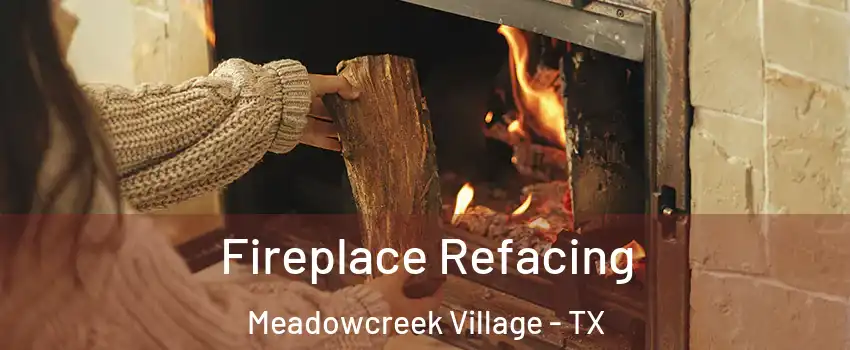 Fireplace Refacing Meadowcreek Village - TX
