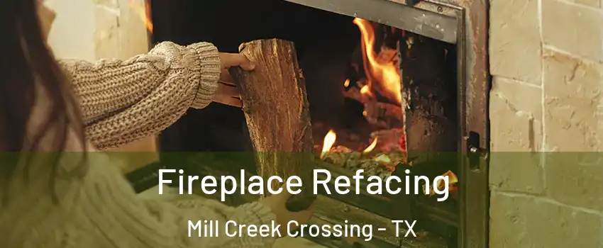 Fireplace Refacing Mill Creek Crossing - TX