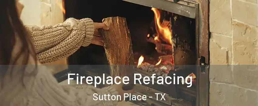 Fireplace Refacing Sutton Place - TX