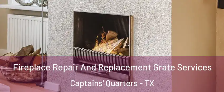 Fireplace Repair And Replacement Grate Services Captains' Quarters - TX