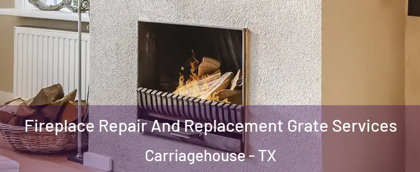 Fireplace Repair And Replacement Grate Services Carriagehouse - TX