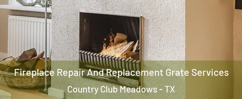 Fireplace Repair And Replacement Grate Services Country Club Meadows - TX