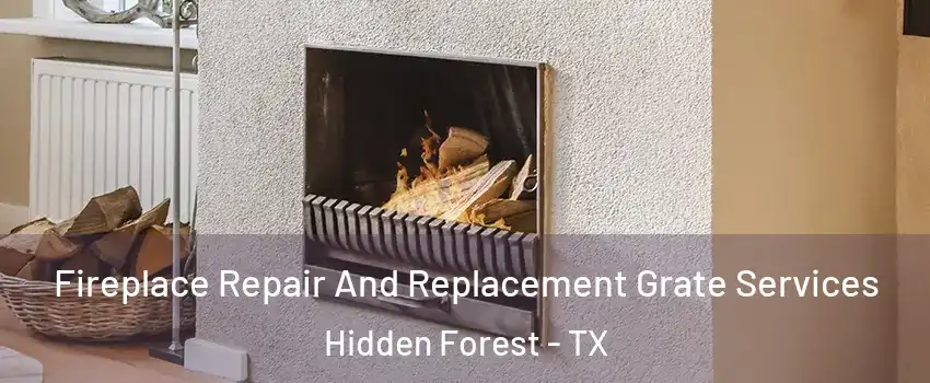 Fireplace Repair And Replacement Grate Services Hidden Forest - TX