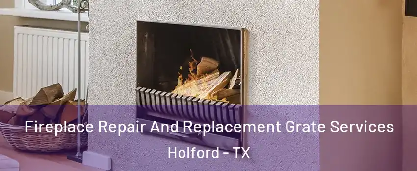 Fireplace Repair And Replacement Grate Services Holford - TX