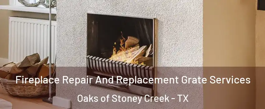 Fireplace Repair And Replacement Grate Services Oaks of Stoney Creek - TX
