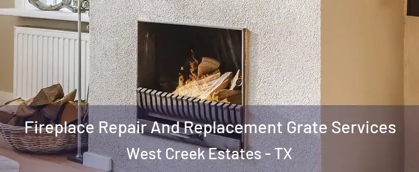 Fireplace Repair And Replacement Grate Services West Creek Estates - TX