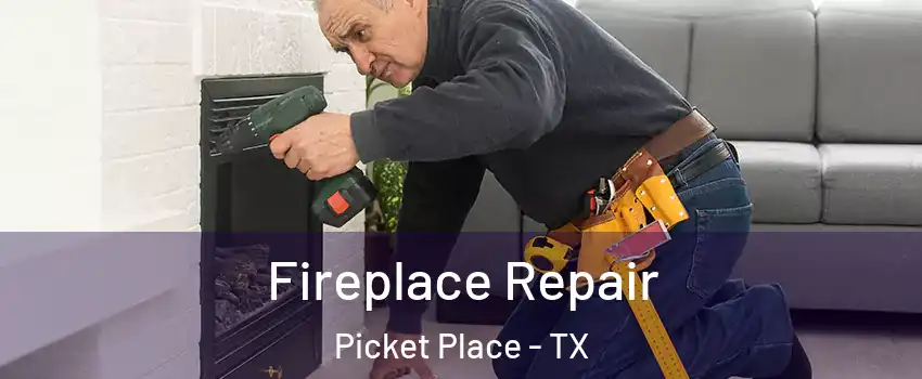 Fireplace Repair Picket Place - TX