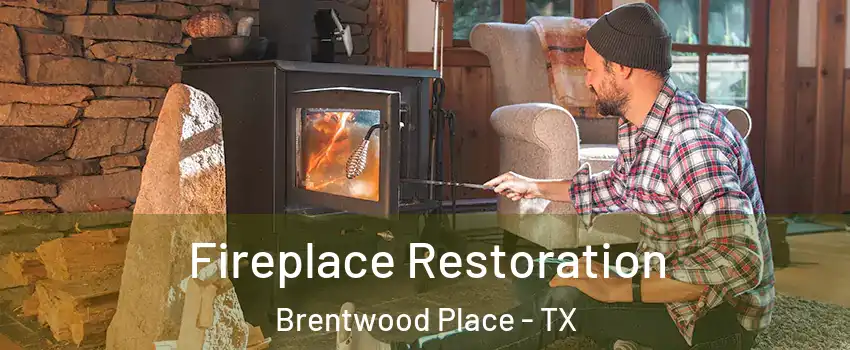 Fireplace Restoration Brentwood Place - TX