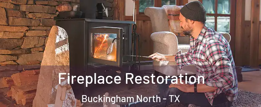 Fireplace Restoration Buckingham North - TX