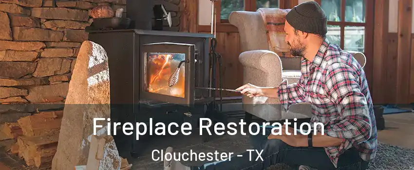 Fireplace Restoration Clouchester - TX