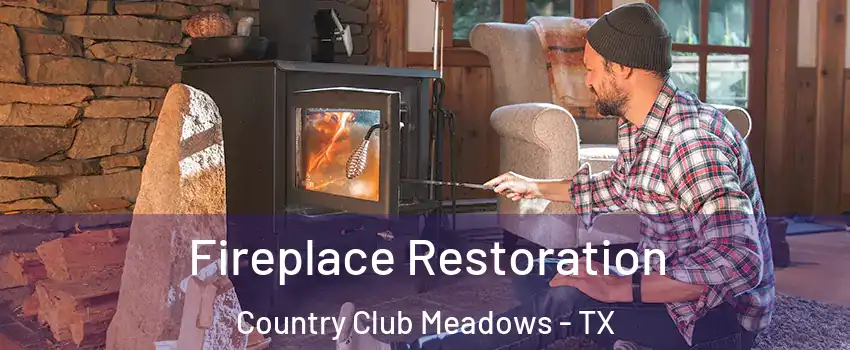 Fireplace Restoration Country Club Meadows - TX