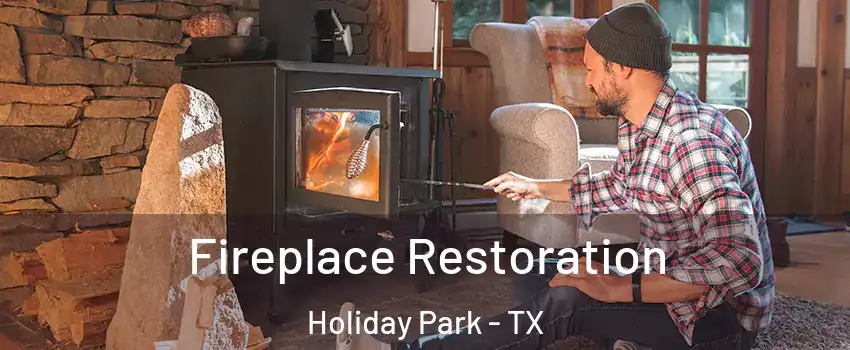 Fireplace Restoration Holiday Park - TX