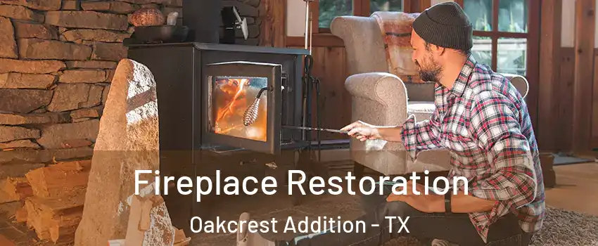 Fireplace Restoration Oakcrest Addition - TX