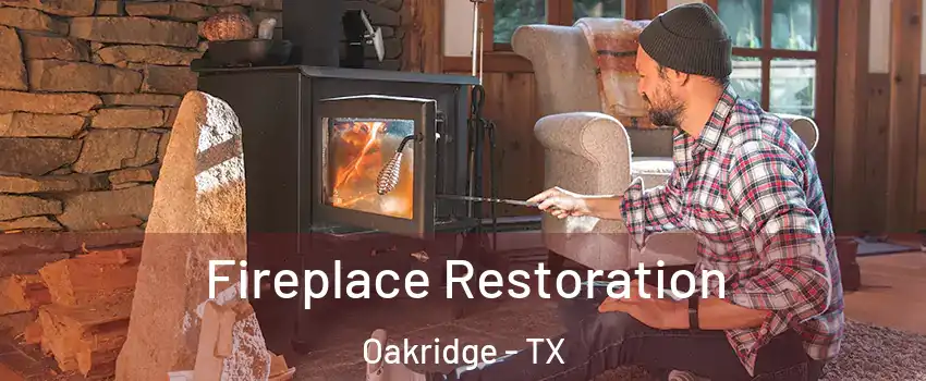 Fireplace Restoration Oakridge - TX