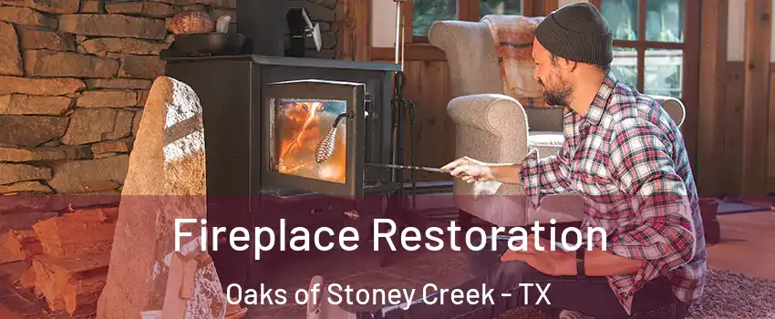 Fireplace Restoration Oaks of Stoney Creek - TX