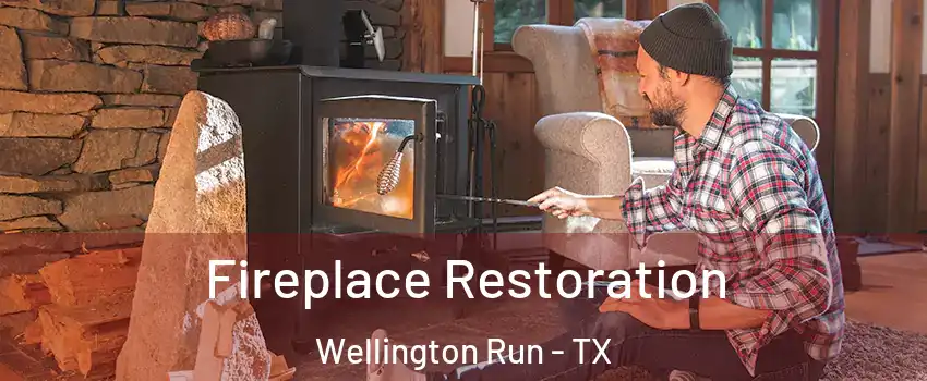 Fireplace Restoration Wellington Run - TX