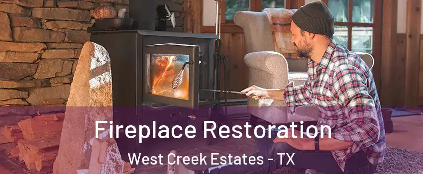Fireplace Restoration West Creek Estates - TX