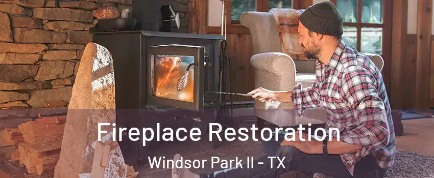 Fireplace Restoration Windsor Park II - TX