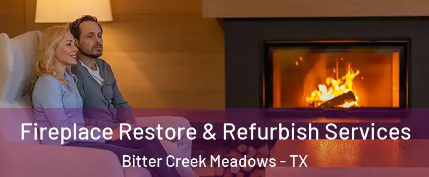 Fireplace Restore & Refurbish Services Bitter Creek Meadows - TX