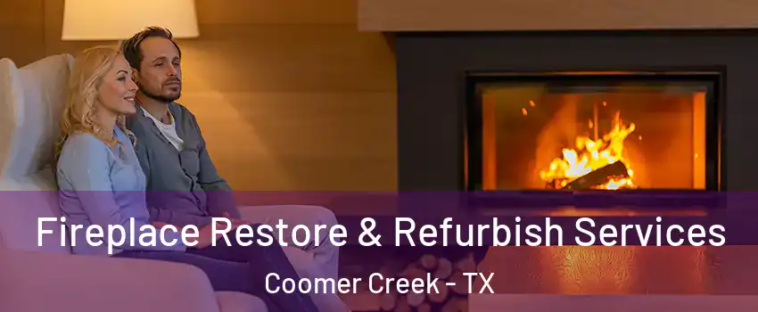 Fireplace Restore & Refurbish Services Coomer Creek - TX