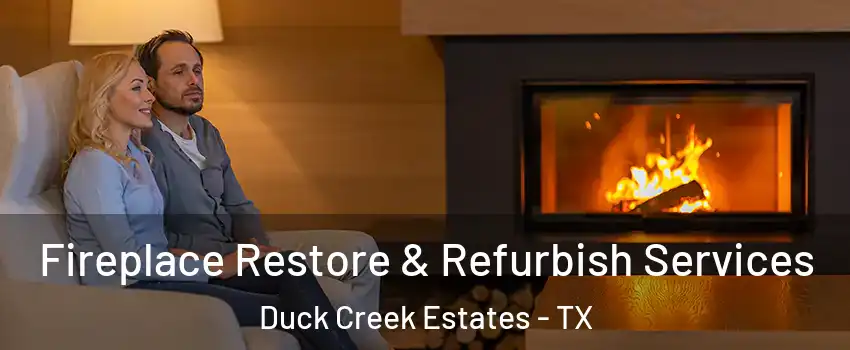 Fireplace Restore & Refurbish Services Duck Creek Estates - TX