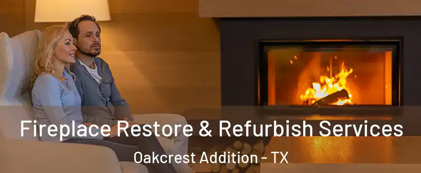 Fireplace Restore & Refurbish Services Oakcrest Addition - TX