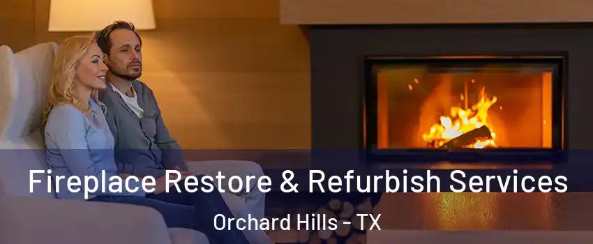 Fireplace Restore & Refurbish Services Orchard Hills - TX