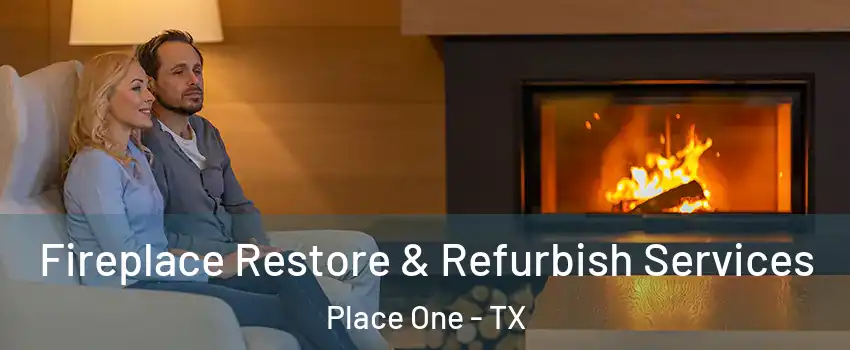 Fireplace Restore & Refurbish Services Place One - TX