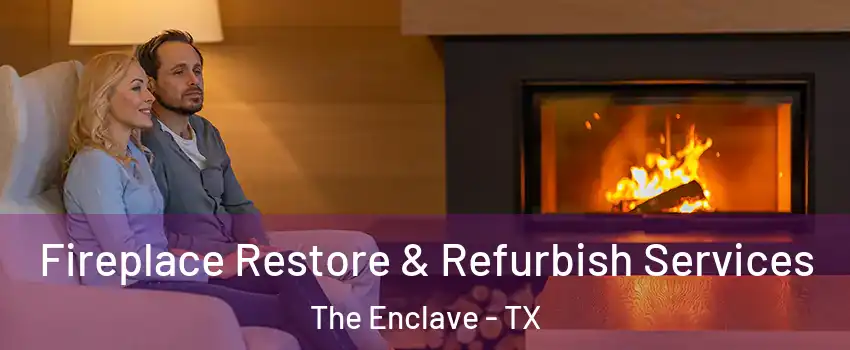 Fireplace Restore & Refurbish Services The Enclave - TX