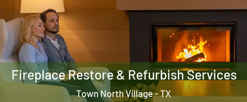 Fireplace Restore & Refurbish Services Town North Village - TX