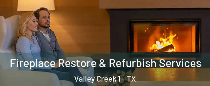 Fireplace Restore & Refurbish Services Valley Creek 1 - TX