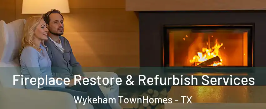 Fireplace Restore & Refurbish Services Wykeham TownHomes - TX