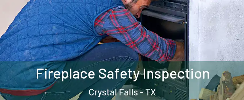 Fireplace Safety Inspection Crystal Falls - TX