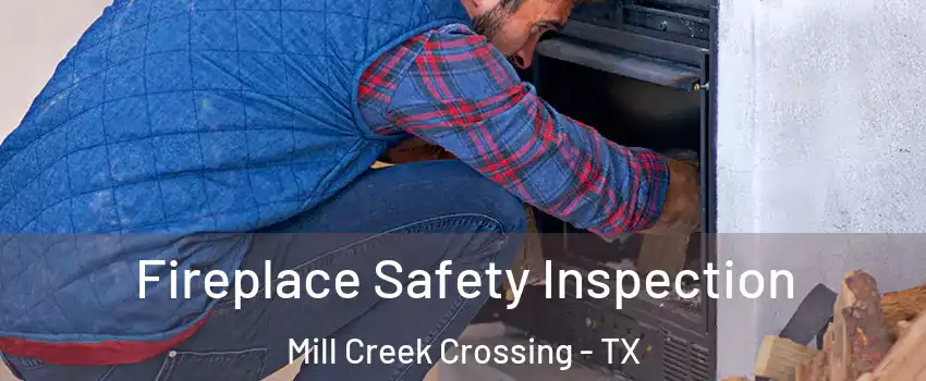 Fireplace Safety Inspection Mill Creek Crossing - TX