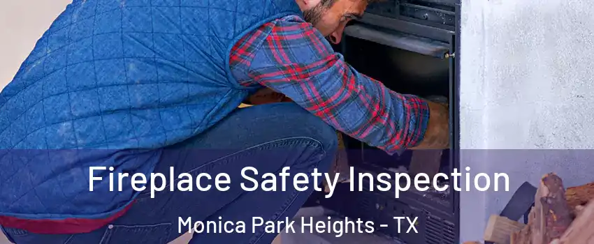Fireplace Safety Inspection Monica Park Heights - TX
