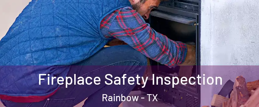 Fireplace Safety Inspection Rainbow - TX