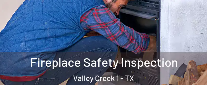 Fireplace Safety Inspection Valley Creek 1 - TX