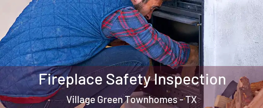 Fireplace Safety Inspection Village Green Townhomes - TX