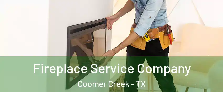 Fireplace Service Company Coomer Creek - TX