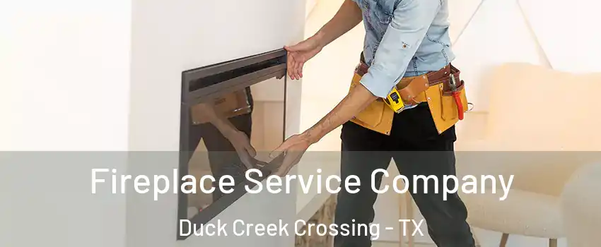 Fireplace Service Company Duck Creek Crossing - TX