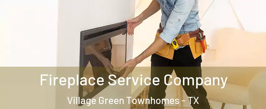 Fireplace Service Company Village Green Townhomes - TX