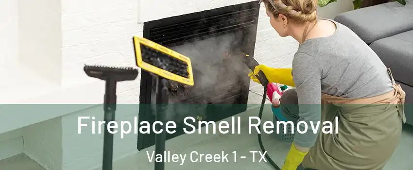 Fireplace Smell Removal Valley Creek 1 - TX
