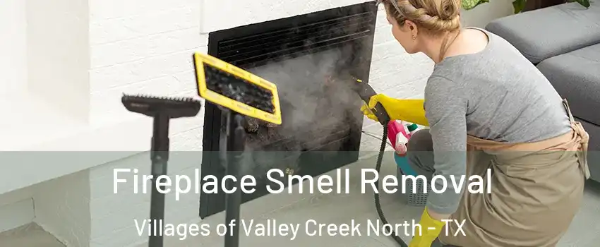 Fireplace Smell Removal Villages of Valley Creek North - TX