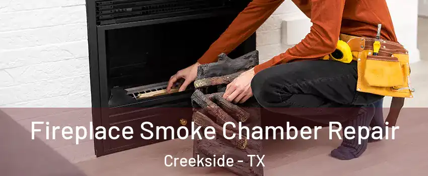 Fireplace Smoke Chamber Repair Creekside - TX