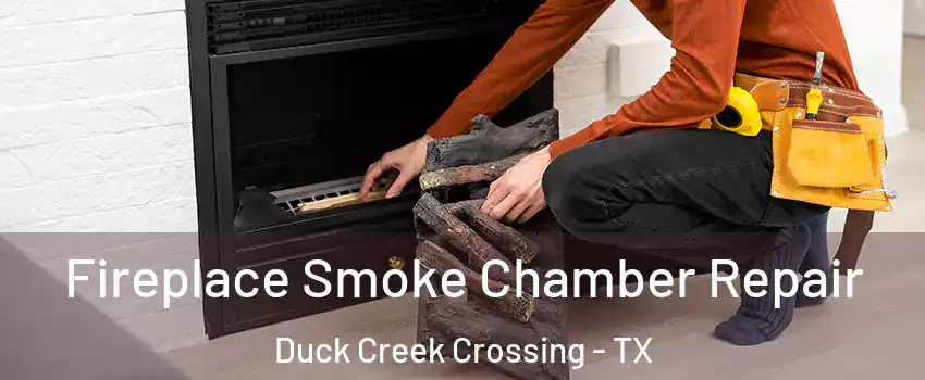 Fireplace Smoke Chamber Repair Duck Creek Crossing - TX