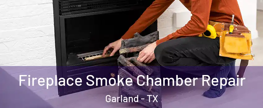 Fireplace Smoke Chamber Repair Garland - TX