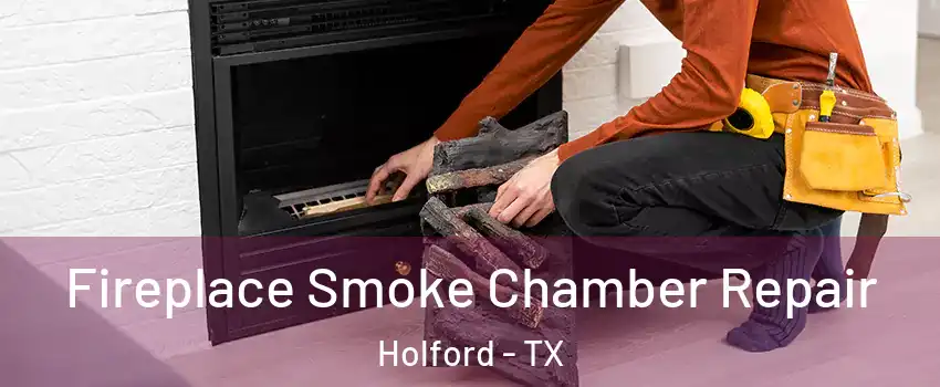 Fireplace Smoke Chamber Repair Holford - TX