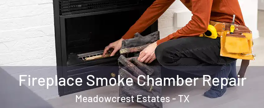 Fireplace Smoke Chamber Repair Meadowcrest Estates - TX