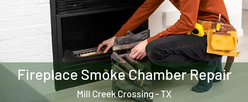 Fireplace Smoke Chamber Repair Mill Creek Crossing - TX