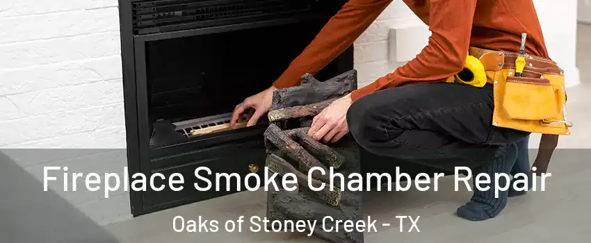 Fireplace Smoke Chamber Repair Oaks of Stoney Creek - TX